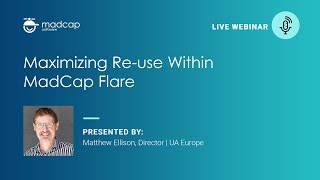 Official Webinar Maximizing Reuse Within MadCap Flare [upl. by Bryanty]