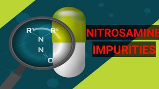 NITROSAMINE IMPURITIES [upl. by Matheson189]