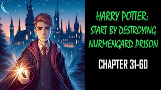 Start By Destroying Nurmengard Prison Audiobook Chapter 3160 [upl. by Eleinad]