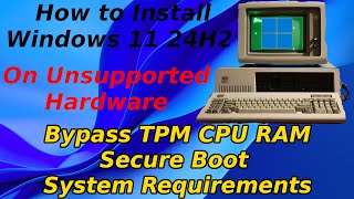 How to Install Windows 11 24H2 on Unsupported Hardware Bypass TPM CPU RAM System Requirements [upl. by Esilenna169]