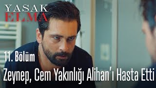 Zeynep Cem yakınlığı Alihan’ı hasta etti  Yasak Elma 11 Bölüm [upl. by Venterea]