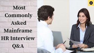 Most Commonly Asked QampA  Mainframe Interview Final Round with HR [upl. by Quartus]