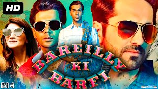 Bareilly Ki Barfi Full Movie  Ayushmann Khurrana  Rajkummar Rao  Kriti Sanon  Review amp Facts HD [upl. by Greenleaf]