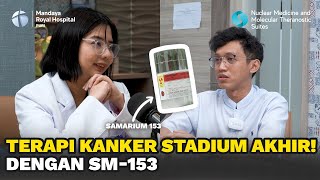 Terapi Kanker Tulang amp Metastasis Stadium Lanjut dengan Samarium 153  Healing Podcast [upl. by Ellinger]