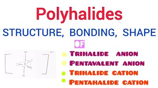 Polyhalides bonding and structures  Trihalide anions amp cations  Pentahalide anions amp cations [upl. by Anirba649]