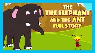 THE ELEPHANT AND THE ANT FULL STORY  ENGLISH ANIMATED STORIES FOR KIDS  TRADITIONAL STORY [upl. by Weiler]