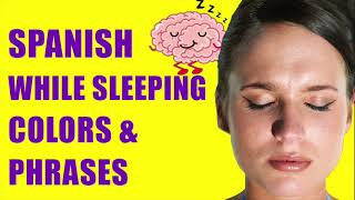 Learn Spanish While Sleeping Colors and Phrases [upl. by Idnahk944]