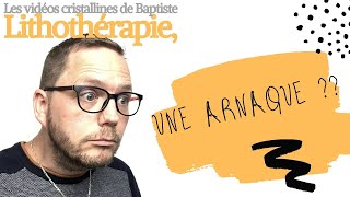 La lithothérapie une arnaque [upl. by Nuahsyd6]