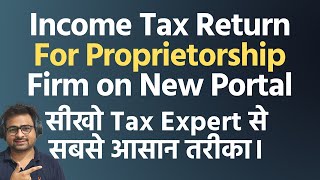 How to File Proprietorship Firm Income Tax Return Filing  Proprietorship Firm Taxation [upl. by Diet]