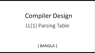 LL1 Parsing Table  Predictive Parsing  Compiler Design  Exercise  Part1  Bangla  Tutorial [upl. by Yam581]