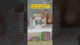 Project Jarvis Google’s AI to Control Your Browser  Artificial Intelligence  Tech News🌐🚀 shorts [upl. by Teferi]