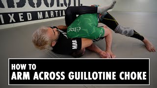 How to Arm Across Guillotine Choke [upl. by Fern]