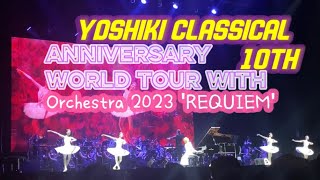 2023年10月8日YOSHIKI CLASSICAL 10TH ANNIVERSARY  World Tour with Orchestra 2023 REQUIEM [upl. by Lilyan]