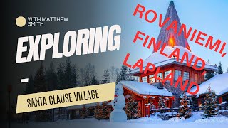 Exploring SANTA CLAUSE VILLAGE in Rovaniemi Lapland FINLAND home of Santa Clause [upl. by Garibald62]