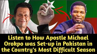 Listen to How Apostle Michael Orokpo was Setup in Pakistan in the Countrys Most Difficult Season [upl. by Griffin]