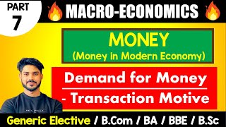 Transaction Motive  Demand for Money  Money in modern economy  Macroeconomics for GE Bcom BA [upl. by Ahgem]