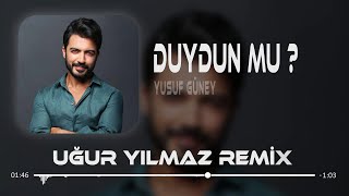 Yusuf Güney  Çok Sevdim Duydun Mu   Uğur Yılmaz Remix [upl. by Ahseram716]