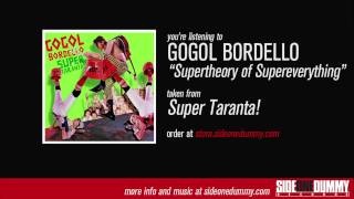 Gogol Bordello  Supertheory of Supereverything Official Audio [upl. by Orola]