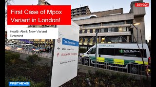 FN First Case of Mpox Variant Clade Ib Detected in London [upl. by Nauj]