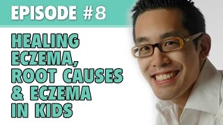 The Eczema Podcast S1E8 Healing Eczema Root Causes amp Eczema in Children with Dr Jason Lee [upl. by Burr]