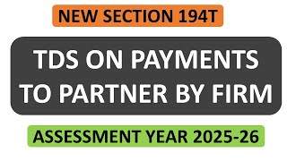 TDS on Payments to Partners by Firm Section 194T  CA Jitendra Kumar [upl. by Jacques]