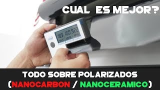 TODO SOBRE POLARIZADOS Nano Cerámico  Nano Carbon y Convencional Cual Es Mejor [upl. by Ateinotna653]