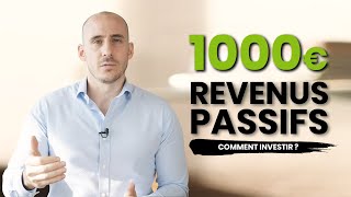 Comment investir pour gagner 1000€ de revenus passifs par mois  Comparatif des revenus passifs [upl. by Andonis224]