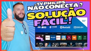 RESOLVIDO  TV PHILIPS NÃƒO CONECTA E NÃƒO RECONHECE SINAL DE WIFI  FÃCIL [upl. by Gerty]