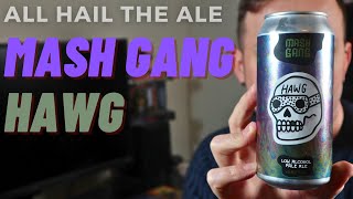 MASH GANG  HAWG Pale Ale Review [upl. by Benoite]