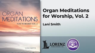 Organ Meditations for Worship Vol 2  Lani Smith [upl. by Yaron93]