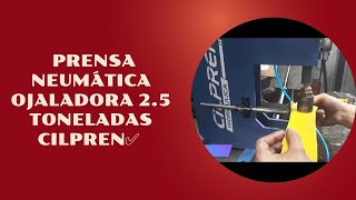 ✅Prensa Neumática Ojaladora 25 Toneladas Cilpren🛑 [upl. by Esiled]