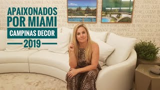 Apaixonados Por Miami  Campinas Decor 2019 [upl. by Milburt]