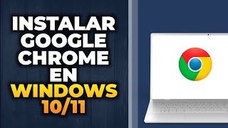 Cómo instalar Google Chrome en Windows 1011 Nuevo  Descargar e instalar Chrome en [upl. by Clementina]