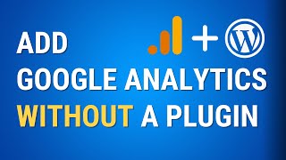 Get Google Analytics on WordPress Without a Plugin in 2024 [upl. by Ag]