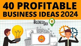 Top 40 Profitable Business Ideas to Start Your Own Business in 2024 [upl. by Jodi]