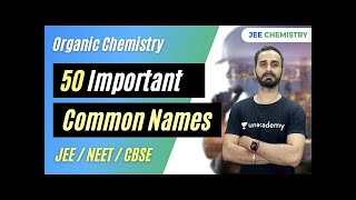 50 Most Important Common Names  Organic Chemistry  Paaras Thakur  JEE Chemistry [upl. by Ardnazxela530]