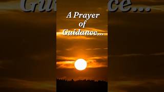 Prayer of Guidance god prayer love [upl. by Aisnetroh]