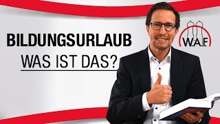 Was ist Bildungsurlaub Wer hat Anspruch auf Bildungsurlaub  Betriebsrat Video [upl. by Blas]