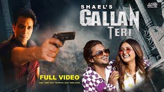 Shael  Gallan Teri Official Video Feat Hasnain Khan  Sana Khan  Samiksha O [upl. by Eitsirhc]