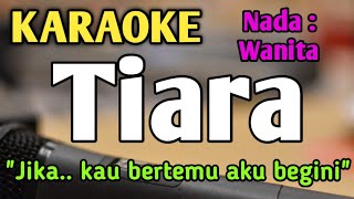 TIARA  KARAOKE  NADA WANITA CEWEK  Pop Nostalgia  Kris  Live Keyboard [upl. by Barrie]