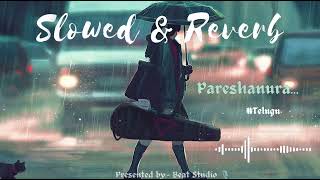 Pareshanura  Dhruva Slowed  Reverb  Telugu Romantic Song [upl. by Esorbma]