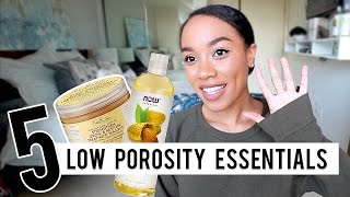 Top 5 Low Porosity Hair Essentials [upl. by Vania434]