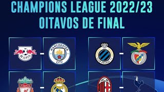 SORTEIO DAS OITAVAS DE FINAL DA CHAMPIONS LEAGUE 20222023  OITAVAS DA LIGA DOS CAMPEÕES  071122 [upl. by Barabbas]