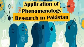 Application of Phenomenology Research in Pakistan Research Method of Psychology  Dr Riffat Sadiq [upl. by Jenilee]