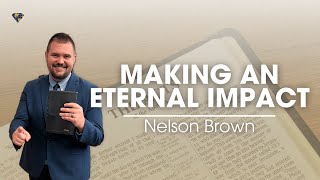 2024 Acts Series Chapters 912 Making an Eternal Impact by Nelson Brown [upl. by Calle919]