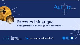 Présentation Parcours Initiatique Energéticien et techniques libératoires [upl. by Anse822]