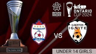 U14 Girls Final  Woodbridge Strikers vs Ilderton Ignite Elite  2024 MilkUP Ontario Cup [upl. by Chiang]