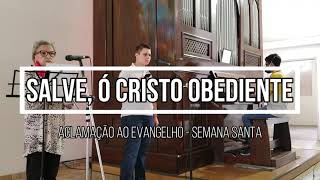 Salve ó Cristo obediente Aclamação ao Evangelho  Semana Santa  Órgão de Tubos [upl. by Bohannon26]