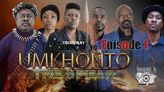 Umkhonto The Spear Episode 1 [upl. by Eitteb]