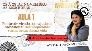 🔴 AULA 1  Pontos de virada com a ajuda da radiestesia Desbloqueando várias áreas da sua vida [upl. by Azarcon]